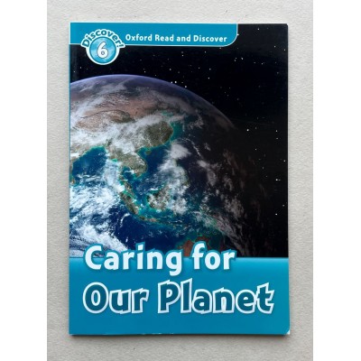 Oxford Read and Discover 6  Caring for Our Planet 