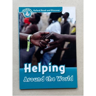 Oxford Read and Discover 6  Helping around the World 