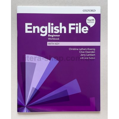 English File 4th Edition Beginner Workbook with Key English File 4th Edition Beginner Workbook with Key