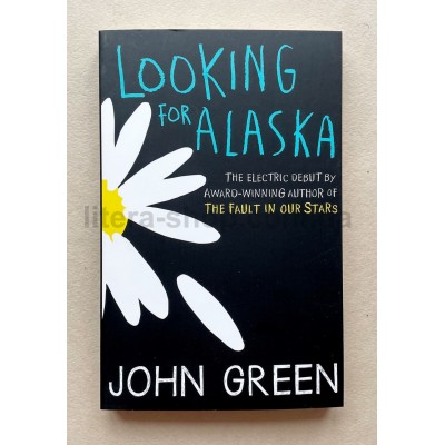 John Green: Looking for Alaska John Green: Looking for Alaska