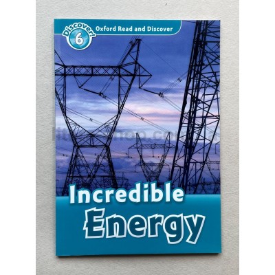 Oxford Read and Discover 6  Incredible Energy 