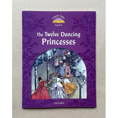 Classic Tales 4  The Twelve Dancing Princesses