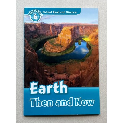 Oxford Read and Discover 6 Earth Then and Now