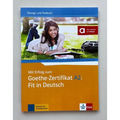Mit Erfolg zum Goethe-Zertifikat A2: Fit in Deutsch  Übungs- und Testbuch 