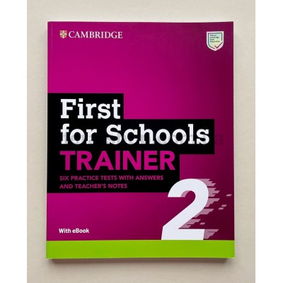 Trainer Cambridge First for Schools 2  Practice Tests with answers, T's Notes and eBook
